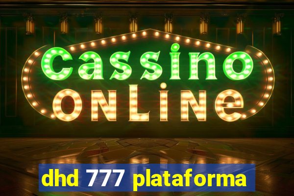dhd 777 plataforma